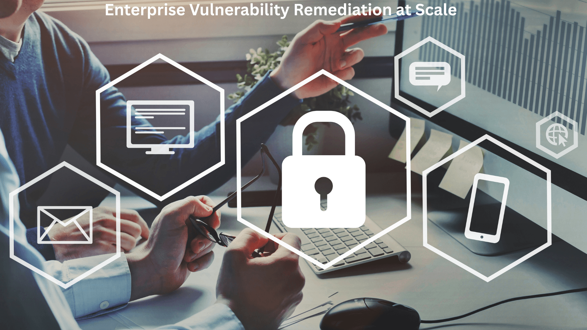 Enterprise Vulnerability Remediation at Scale